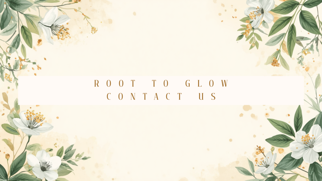 Contact Us - RootToGlow.com